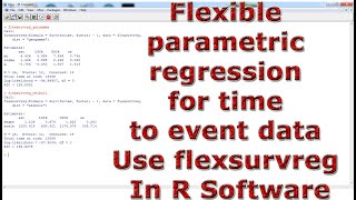 Flexible parametric regression for time to event data Use flexsurvreg With In R Software [upl. by Hessney]