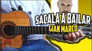 Como Tocar quotSACALA A BAILARquot en guitarra ft Gian Marco TUTORIAL [upl. by Nitsid294]