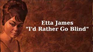 Id Rather Go Blind  Etta James [upl. by Nilyak]