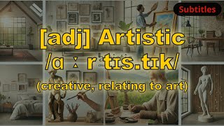 adj Artistic meaning creative relating to art with 5 examples [upl. by Trevlac788]