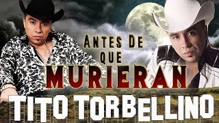 TITO TORBELLINO  Antes De Que Murieran  NO ERES TU AHORA SOY YO [upl. by Anthia]