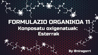 Formulazio Organikoa 11 Esterrak [upl. by Yorke]