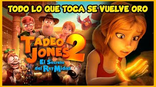 TADEO JONES 2  EL SECRETO DEL REY MIDAS  OPINION Y RESUMEN  EN 8 MINUTOS [upl. by Habeh]