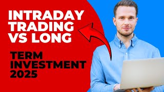 Intraday Trading VS Long Term Investment 2025 [upl. by Lramaj]