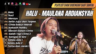 Maulana Ardiansyah  HALU  SUCI  MERAYU  SETIA JUJUR DAN TAQWA  SKA REGGAE  POP TERPOPULER 2024 [upl. by Eddi]