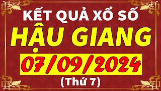 Xổ số Hậu Giang ngày 7 tháng 9  XSHG  KQXSHG  SXHG  Xổ số kiến thiết Hậu Giang hôm nay [upl. by Ennael]