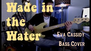 Wade in the Water  Eva Cassidy Bass Cover [upl. by Aisatsana]