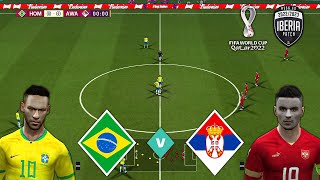 PES 6 World Cup Qatar Edition 2022  Brazil v Serbia Group G Realistic Gameplay  FHD 60Fps [upl. by Ulysses]