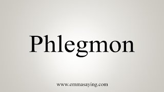 How To Say Phlegmon [upl. by Shepley]