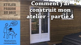 CONSTRUCTION DUN ATELIER  BARDAGE amp BILAN partie 44 [upl. by Hilel]