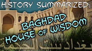 History Summarized The Baghdad House of Wisdom [upl. by Nivlad339]