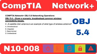 CompTIA Network N10008 OBJ 54 Troubleshoot Common Wireless Issues part 1 [upl. by Mcnelly]