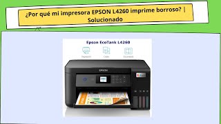 ¿POR QUE MI IMPRESORA EPSON L4260 IMPRIME BORROSO  SOLUCIÓN [upl. by Honan]