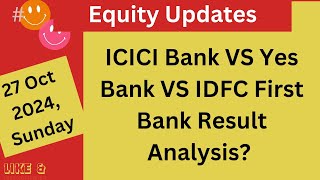 ICICI Bank Vs Yes Bank Vs IDFC First Bank Result Analysis Banking sector Analysis [upl. by Lance]