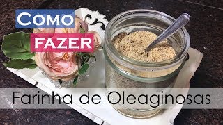 FARINHA DE OLEAGINOSAS faça em casa [upl. by Rimidalv]