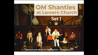 OM Shanties at Lantern Church  SET 1 [upl. by Elehcor628]