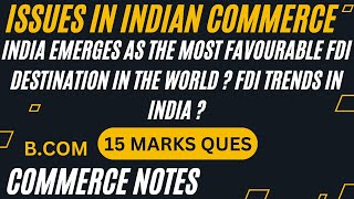 India Emerges as the Most Favorable FDI Destination in the World  FDI Trends in India  BCOM [upl. by Nylissej591]