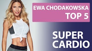 Ewa Chodakowska  TOP 5 Super cardio [upl. by Anar]