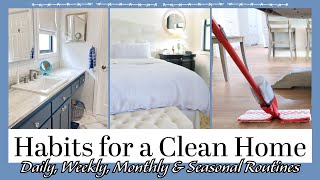 HABITS FOR A CLEAN HOME  Daily Weekly Monthly amp Seasonal Cleaning Routines amp Cleaning Checklists [upl. by Acirej]