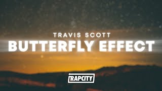 Travis Scott  BUTTERFLY EFFECT Lyrics [upl. by Amorete292]