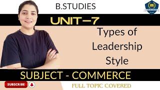 🤙🏻Types of Leadership Style  Unit7  BStudies Commerce  Class12  CBSE  ICSE  CA  CS [upl. by Geier]