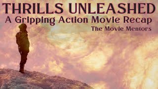 From Start to Finish ActionThriller Movie Recap  MovieMentors [upl. by Katsuyama]