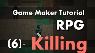 Game Maker Tutorial Build an RPG 6 Killing [upl. by Erelia]