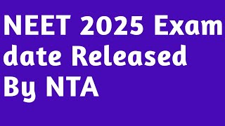 NEET 2025 Exam Date Released By NTA [upl. by Abbey]