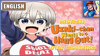 UZAKICHAN WANTS TO HANG OUT OP  Lovely Negotiation ENGLISH COVER [upl. by Lovell]