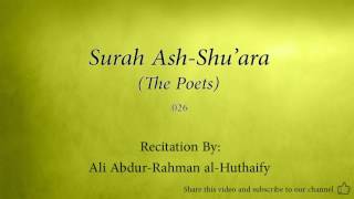 Surah Ash Shuara The Poets 026 Ali Abdur Rahman al Huthaify Quran Audio [upl. by Artair220]