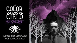 quotEl Color que cayó del Cieloquot de HP Lovecraft  Audiolibro Completo [upl. by Ozneral492]