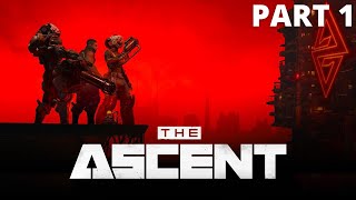 The Ascent New Gameplay Walkthrough  Part 1 [upl. by Epp]