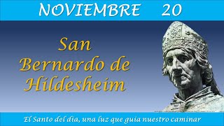 NOVIEMBRE 20  SAN BERNARDO DE HILDESHEIM EL SANTO DEL DIA [upl. by Nnahtur925]