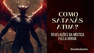 26  FULLA HORAK COMO SATANÁS ATUA [upl. by Miett]