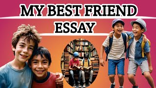 Essay On My Best Friend  My Best Friend Essay [upl. by Dnalro]