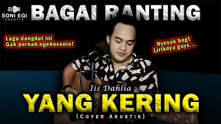 PERASAAN KU BERBAKTI UNTUKMU❗😭😭  BAGAI RANTING YANG KERING  IIS DAHLIA Cover Akustik by Soni Egi [upl. by Solracnauj]