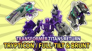 Transformer Titans Return Trypticon amp Full Tilt Review amp Combine with Siege Brunt [upl. by Nylorak]