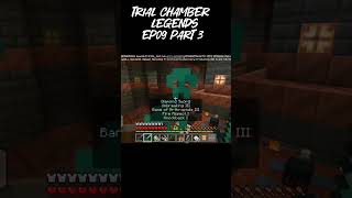 Minecraft trial chamber legends EP09 PART 3 minecraft minecraftmeme [upl. by Darill]