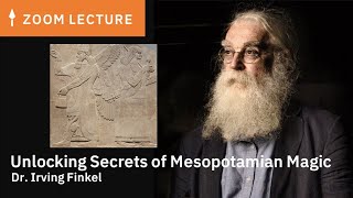 Unlocking the Secrets of Mesopotamian Magic with Dr Irving Finkel [upl. by Eneluj]