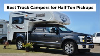 Best Truck Campers for Half Ton Pickups [upl. by Tnomel29]