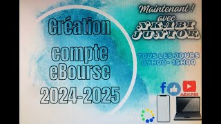 027  1547Création et demande bourse eBourse 20242025 3ème Partie [upl. by Catlee]