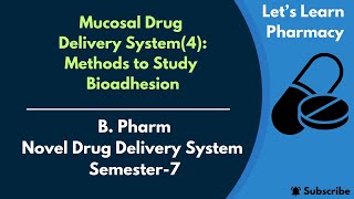 Mucosal Drug Delivery System4  Methods Used To Study BioAdhesion  BPharm  NDDS  Semester7 ￼ [upl. by Leola52]