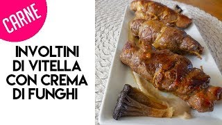 Involtini di vitella con crema di funghi [upl. by Yekcir]