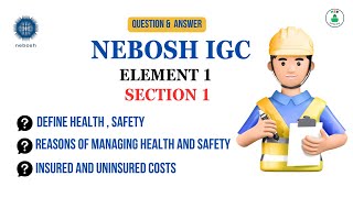 NEBOSH IGC Element 1 Section 1 Question and Answer  NEBOSH IGC Question and Answer  NEBOSAH Exam [upl. by Ettenor]