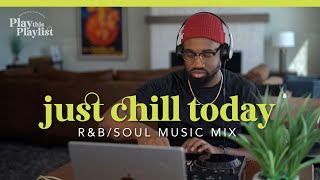 Relaxing RampB Mix  Just Chill Today  Play this Playlist Ep 15 [upl. by Darb]