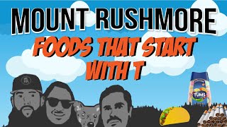 Mount Rushmore Of Foods That Start With T [upl. by Suqram]