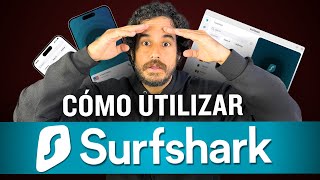 ¿Cómo utilizar Surfshark VPN  Tutorial definitivo de Surfshark VPN [upl. by Erinn157]