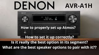 Denon AVRA1H How to Set It Up Properly What Are the Best Speakers to Pair with It [upl. by Lad332]