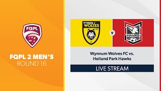 FQPL 2 Mens R16  Wynnum Wolves FC vs Holland Park Hawks [upl. by Doykos]