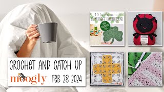 Crochet and Catch Up with Moogly Feb 28 2024 [upl. by Bodkin]